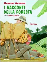 I racconti della foresta - Horacio Quiroga - Libro Editori Riuniti 2003, Matite italiane | Libraccio.it
