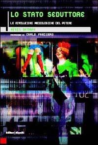 Lo stato seduttore. Le rivoluzioni mediologiche del potere - Régis Debray - Libro Editori Riuniti 2003, Black box | Libraccio.it