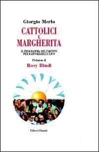 Cattolici e Margherita. Il programma del partito per rafforzare l'Ulivo - Giorgio Merlo - Libro Editori Riuniti 2003, Saggi. Politica | Libraccio.it
