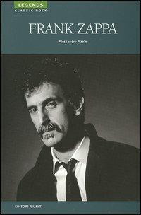 Frank Zappa - Alessandro Pizzin - Libro Editori Riuniti 2004, Legends. Classic rock | Libraccio.it
