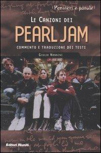 Le canzoni dei Pearl Jam - Giulio Nannini - Libro Editori Riuniti 2004, Pensieri e parole | Libraccio.it