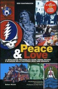Peace & love. La rivoluzione psichedelica: suoni, visioni, ricordi e intuizioni nella California degli anni sessanta. Con CD Audio - Ezio Guaitamacchi - Libro Editori Riuniti 2004, Momenti rock | Libraccio.it