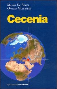 Cecenia - Mauro De Bonis, Orietta Moscatelli - Libro Editori Riuniti 2004, Il giro del mondo | Libraccio.it