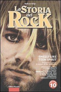 La storia del rock. Vol. 10: Smells like teen spirit. - Barbara Volpi - Libro Editori Riuniti 2005, Momenti rock | Libraccio.it