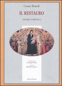 Il restauro. Teoria e pratica - Cesare Brandi - Libro Editori Riuniti 2005, Il milione | Libraccio.it