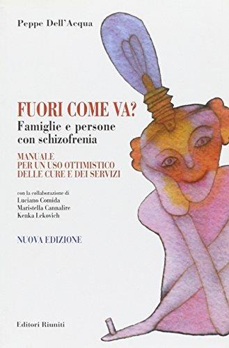 Fuori come va? Famiglie e persone con schizofrenia - Peppe Dell'Acqua - Libro Editori Riuniti 2005 | Libraccio.it