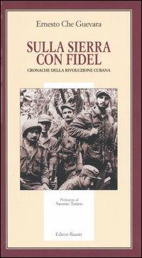 Sulla Sierra con Fidel. Cronache della rivoluzione cubana - Ernesto Che Guevara - Libro Editori Riuniti 2005, Il milione | Libraccio.it