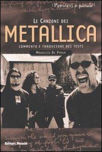 Le canzoni dei Metallica - Maurizio De Paola - Libro Editori Riuniti 2006, Pensieri e parole | Libraccio.it