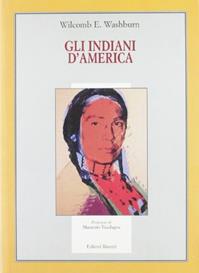 Gli indiani d'America - Wilcomb E. Washburn - Libro Editori Riuniti 2006, Il milione | Libraccio.it