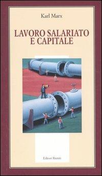Lavoro salariato e capitale - Karl Marx - Libro Editori Riuniti 2006, Il milione | Libraccio.it