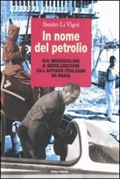 In nome del petrolio. Da Mussolini a Berlusconi gli affari italiani in Iraq