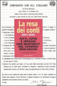 La resa dei conti. 2001-2006 fatti, cifre e impegni non mantenuti del governo Berlusconi  - Libro Editori Riuniti 2006, Primo piano | Libraccio.it