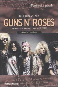 Le canzoni dei Guns'n'Roses. Commento e traduzione dei testi - Andrea Galli - Libro Editori Riuniti 2006, Pensieri e parole | Libraccio.it