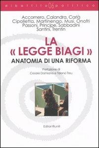 La «legge Biagi». Anatomia di una riforma  - Libro Editori Riuniti 2006, Dibattito politico | Libraccio.it