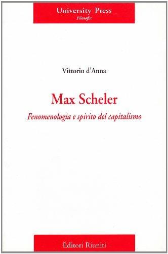 Max Scheler. Fenomenologia e spirito del capitalismo - Vittorio D'Anna - Libro Editori Riuniti University Press 2006 | Libraccio.it