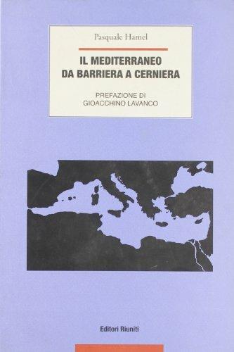Il Mediterraneo. Da barriera a cerniera - Pasquale Hamel - Libro Editori Riuniti 2006, Fuori collana | Libraccio.it