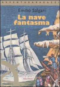La nave fantasma - Emilio Salgari - Libro Editori Riuniti 2006, Avventura Ragazzi | Libraccio.it