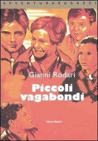 Piccoli vagabondi - Gianni Rodari - Libro Editori Riuniti 2006, Avventura Ragazzi | Libraccio.it