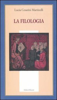 La filologia - Lucia Cesarini Martinelli - Libro Editori Riuniti 2006, Il milione | Libraccio.it