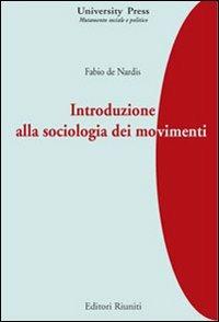 Introduzione alla sociologia dei movimenti - Fabio De Nardis - Libro Editori Riuniti Univ. Press 2006, Saggi. Società | Libraccio.it