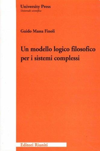 Un modello logico-filosofico per i sistemi complessi - Guido Massa Finoli - Libro Editori Riuniti University Press 2006 | Libraccio.it