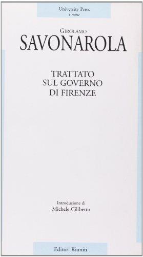 Trattato sul governo di Firenze - Girolamo Savonarola - Libro Editori Riuniti Univ. Press 2006 | Libraccio.it