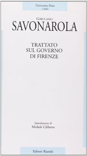 Trattato sul governo di Firenze - Girolamo Savonarola - Libro Editori Riuniti University Press 2006 | Libraccio.it
