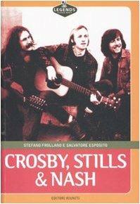 Crosby, Stills & Nash - Stefano Frollano, Salvatore Esposito - Libro Editori Riuniti 2007, Legends. Classic rock | Libraccio.it