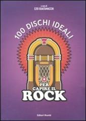 100 dischi ideali per capire il rock