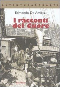 I racconti del «Cuore» - Edmondo De Amicis - Libro Editori Riuniti 2007, Avventura Ragazzi | Libraccio.it