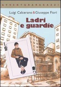 Ladri & guardie - Luigi Calcerano, Giuseppe Fiori - Libro Editori Riuniti 2007, Avventura Ragazzi | Libraccio.it