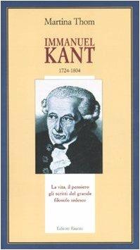 Immanuel Kant 1724-1804 - Martina Thom - Libro Editori Riuniti 2007, Il milione | Libraccio.it