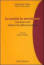 La società in movimento. I movimenti sociali nell'epoca del conflitto generalizzato