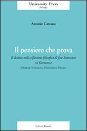Il pensiero che prova. Il destino nella riflessione filosofica di fine Settecento in Germania (Herder, Schelling, Hölderlin, Hegel)