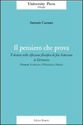 Il pensiero che prova. Il destino nella riflessione filosofica di fine Settecento in Germania (Herder, Schelling, Hölderlin, Hegel)