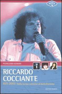 Riccardo Cocciante 1971-2007. Dalla forma-canzone al melodramma - Pierguido Asinari - Libro Editori Riuniti 2007, Momenti rock | Libraccio.it