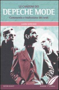 Le canzoni dei Depeche Mode. Commento e traduzione dei testi - Laura Gerevasi - Libro Editori Riuniti 2007, Pensieri e parole | Libraccio.it