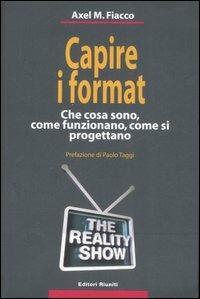 Capire i format. Che cosa sono, come funzionano, come si progettano - Axel M. Fiacco - Libro Editori Riuniti 2007, Guide/manuali | Libraccio.it