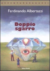 Doppio sgarro - Ferdinando Albertazzi - Libro Editori Riuniti 2007, Avventura Ragazzi | Libraccio.it
