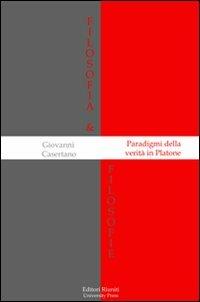 Paradigmi della verità in Platone - Giovanni Casertano - Libro Editori Riuniti Univ. Press 2007, Saggi. Filosofia | Libraccio.it