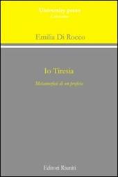 Io Tiresia. Metamorfosi di un profeta