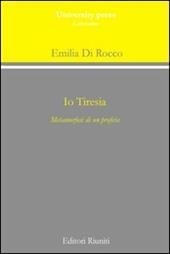 Io Tiresia. Metamorfosi di un profeta