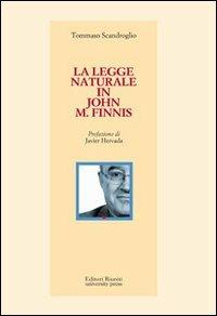 La legge naturale in John M. Finnis - Tommaso Scandroglio - Libro Editori Riuniti Univ. Press 2009, Saggi. Filosofia | Libraccio.it