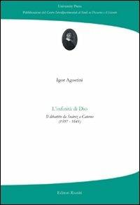 L' infinità di Dio. Il dibattito da Suàrez a Caterus (1597-1641) - Igor Agostini - Libro Editori Riuniti Univ. Press 2008, Saggistica | Libraccio.it