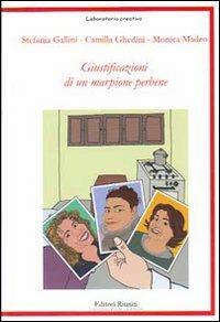 Giustificazioni di un marpione perbene - Stefania Gallini, Camilla Ghedini, Monica Madeo - Libro Editori Riuniti Univ. Press 2008, Laboratorio creativo | Libraccio.it