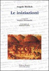Le iniziazioni - Angelo Brelich - Libro Editori Riuniti Univ. Press 2010, Opere di Brelich | Libraccio.it