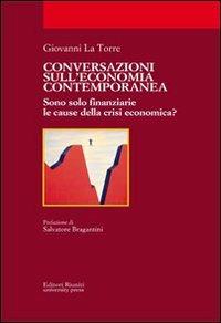 Conversazioni sull'economia contemporanea - Giovanni La Torre - Libro Editori Riuniti University Press 2009, Saggi. Economia | Libraccio.it