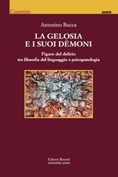 La gelosia e i suoi demoni. Figure del delirio tra filosofia del linguaggio e psicopatologia