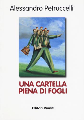 Una cartella piena di fogli - Alessandro Petruccelli - Libro Editori Riuniti 2017, Biblioteca di narrativa | Libraccio.it