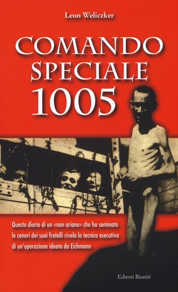 Comando speciale 1005 - Leon Weliczker - Libro Editori Riuniti 2018 | Libraccio.it